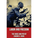 Labor and Freedom: The Voice and Pen of Eugene V. Debs (Polis & Praxis Red Series) (Annotated)