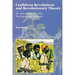 Caribbean Revolutions and Revolutionary Theory: An Assessment of Cuba, Nicaragua, and Grenada