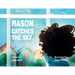 Mason Catches the Sky