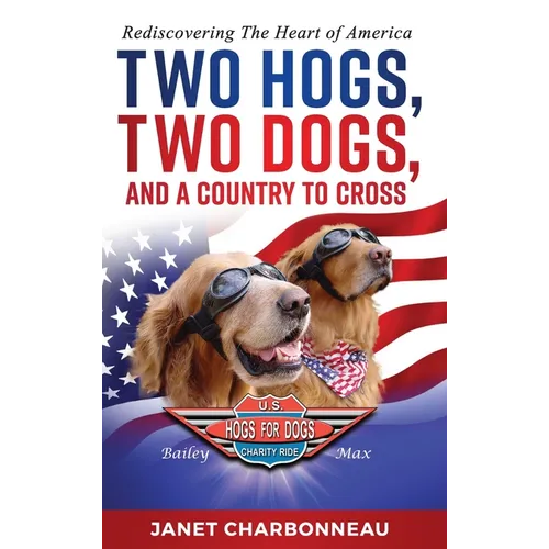 Two Hogs, Two Dogs, and a Country to Cross: Rediscovering the Heart of America