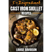 5-Ingredient Cast Iron Skillet Recipes: Easy 5-Ingredient Cookbook