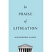 In Praise of Litigation