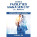 What is Facilities Management All About?: The practice of facilities management for today's dynamic business environment