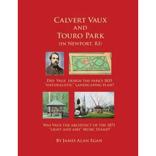 Calvert Vaux and Touro Park: Did Calvert Vaux design the 1855 landscaping plan and the 1871 Music Stand?