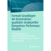 Formale Grundlagen Der Konstruktion Qualitativ-Struktureller Kompetenz-Performanz-Modelle: Für Anwendungen in Kompetenzorientiertem Lehren, Lernen Und