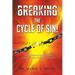 Breaking the Cycle of Sin: Lessons Gleaned from the Judges A Wake Up Call for Today's Christians