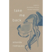Take Me Back: Poems on Heartbreak, Healing, and Self-Discovery