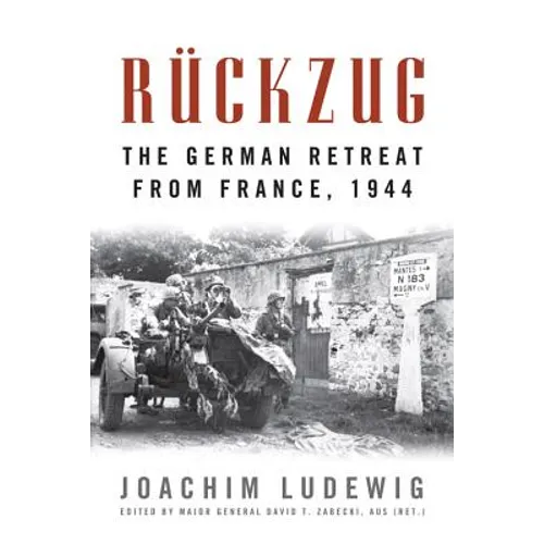 Rückzug: The German Retreat from France, 1944