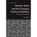 Women, Work and the Everyday Politics of Welfare: Work, Care and Civil Society