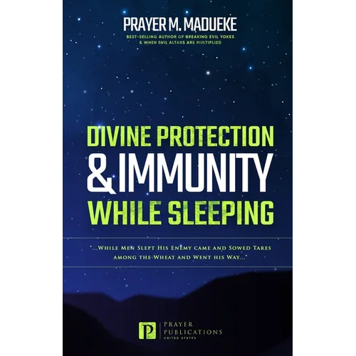 Divine Protection & Immunity While Sleeping: While Men Slept His Enemy Came and Sowed Tares among the Wheat and Went His Way...