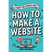 Funny You Should Ask How to Make a Website: The 100% Not Boring Guide to Setting Up Your Website With Wordpress