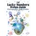 The Lucky Numbers Dream Guide: Discovering Your Lucky Numbers