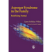Asperger Syndrome in the Family: Redefining Normal