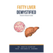 Fatty Liver Demystified: Doctor's Secret Guide