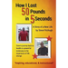 How I Lost 50 Pounds in 5 Seconds