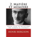 2. Matiere et memoire: Essai sur la relation du corps a l'esprit