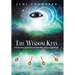 The Wisdom Keys: A Channeler's Quest Reveals Four Steps to Your Highest Self