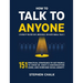 How to Talk to Anyone (Even If You're Shy, Nervous, or Hate Small Talk): 151 Practical Strategies to Get People to Open Up, Keep a Conversation Going,