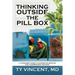 Thinking Outside the Pill Box: A Consumer's Guide to Integrative Medicine and Comprehensive Wellness
