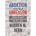 Abortion in the Age of Unreason: A Doctor's Account of Caring for Women Before and After Roe V. Wade
