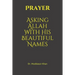 Prayer: Asking Allah With His Beautiful Names