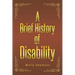A Brief History of Disability