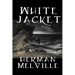 White Jacket by Herman Melville, Fiction, Classics, Sea Stories