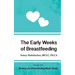 The Early Weeks of Breastfeeding: Excerpt from Working and Breastfeeding Made Simple