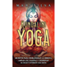Kundalini yoga: Secretos para desbloquear la energía, limpiar los chakras y despertar su Shakti interior con kriya