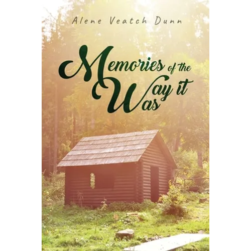Memories of the Way it Was