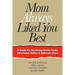 Mom Always Liked You Best: A Guide for Resolving Family Feuds, Inheritance Battles & Eldercare Crises