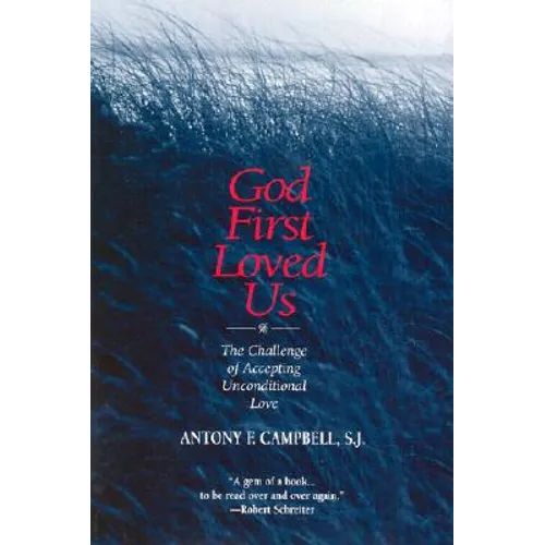 God First Loved Us: The Challenge of Accepting Unconditional Love