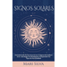 Signos Solares: Descubriendo los Secretos de los 12 Signos del Zodíaco en la Astrología Occidental para Comprender los Tipos de Personalidad