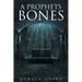 A Prophets Bones