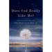 Does God Really Like Me?: Discovering the God Who Wants to Be with Us