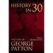 History in 30: The Life of General George S. Patton