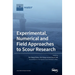 Experimental, Numerical and Field Approaches to Scour Research