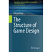 The Structure of Game Design