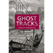 Ghost Tracks: Stories of Pittsburgh Past
