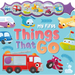 My First Things That Go: A Sparkly Sound Button Book