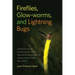 Fireflies, Glow-Worms, and Lightning Bugs: Identification and Natural History of the Fireflies of the Eastern and Central United States and Canada