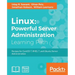 Linux: Powerful Server Administration: Powerful Server Administration: Powerful Server Administration: Recipes for CentOS 7, RHEL 7, and Ubuntu Server