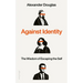 Against Identity: The Wisdom of Escaping the Self