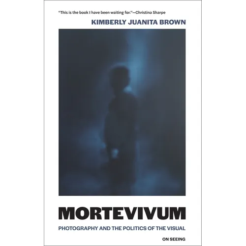 Mortevivum: Photography and the Politics of the Visual