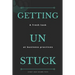 Getting Un Stuck: A fresh look at business practices