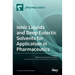 Ionic Liquids and Deep Eutectic Solvents for Application in Pharmaceutics