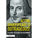 Acting Shakespeare Is Outrageous!: Playing the Bard for Beginners