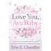 Love You, Ava Baby: The Truth about Life After Losing a Child and How I Found Peace and Joy in the Sorrow