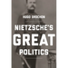 Nietzsche's Great Politics