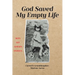 God Saved My Empty Life